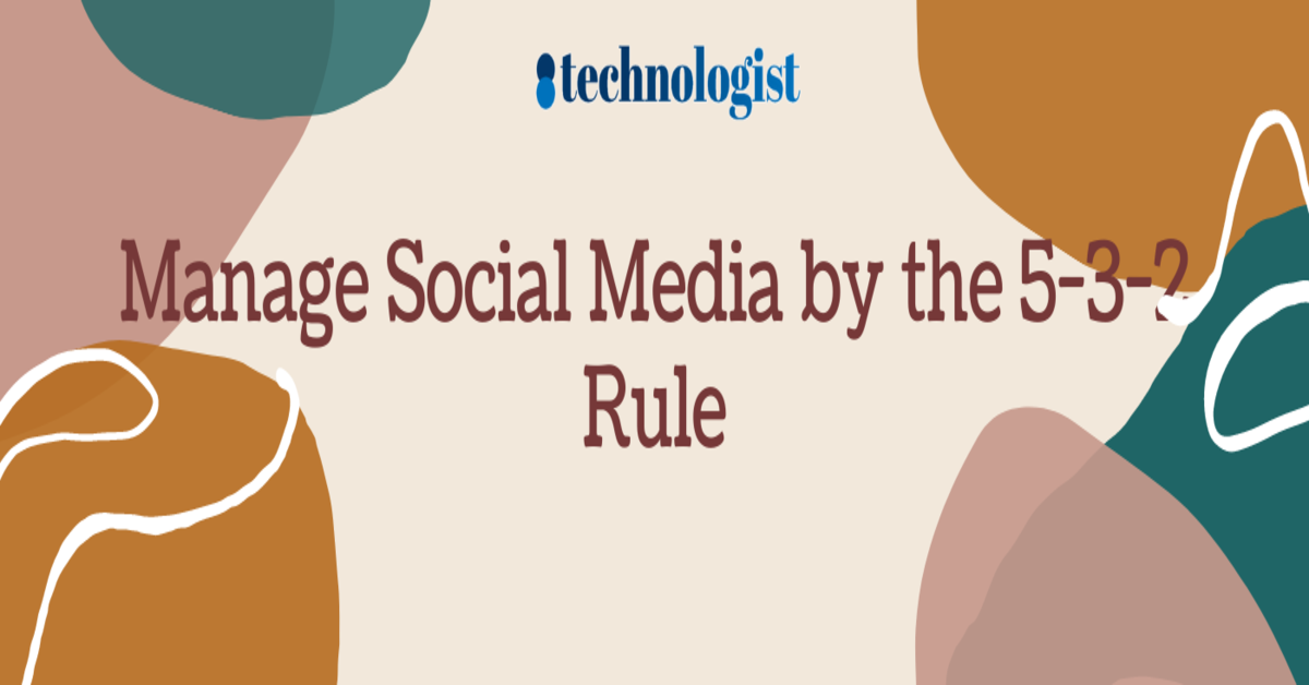 Manage Social Media By The 5-3-2 Rule!