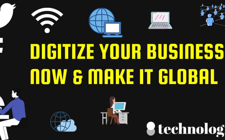 Digitize Your Business Now & Make It Global!