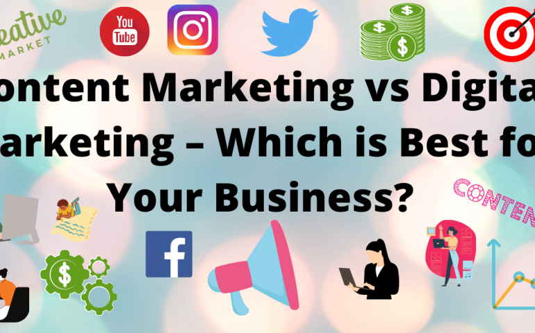 Content Marketing vs Digital Marketing – Which is Best for Your Business?