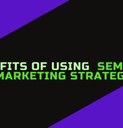 5 Benefits Of Using SEM In Your Marketing StrategY