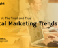 Digital Marketing Trends: The New vs.. the Tried and True