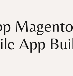 top magento mobile app builders